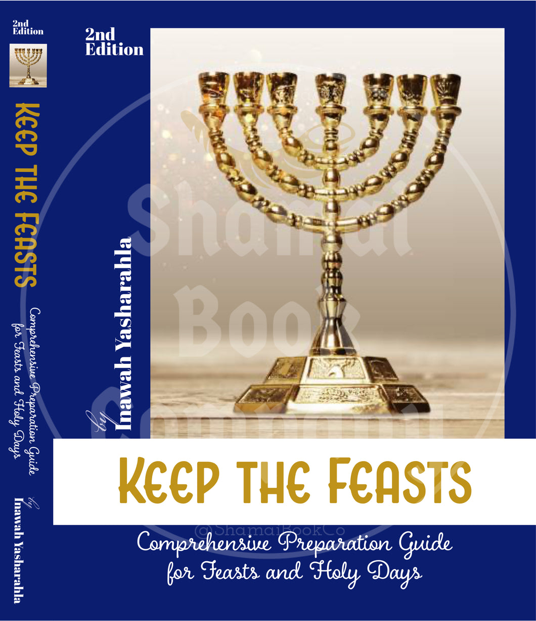 Keep The Feasts: Comprehensive Preparation Guide for Feasts & Holy Days {2nd Edition}
