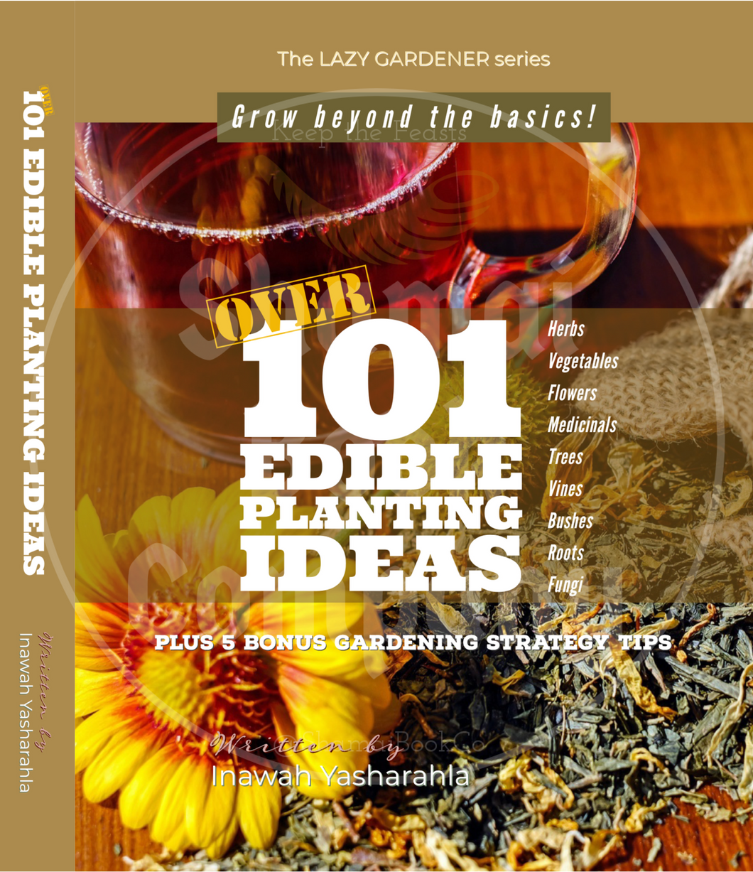 Over 101 Edible Planting Ideas: Plus Bonus Gardening Strategies