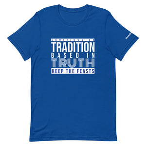 Tradition Based In Truth | Short-Sleeve Unisex T-Shirt
